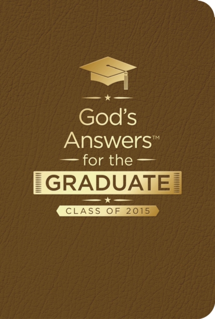 God's Answers for the Graduate: Class of 2015 - Brown : New King James Version, Leather / fine binding Book