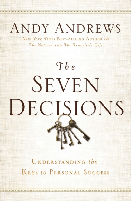 The Seven Decisions : Understanding the Keys to Personal Success, EPUB eBook
