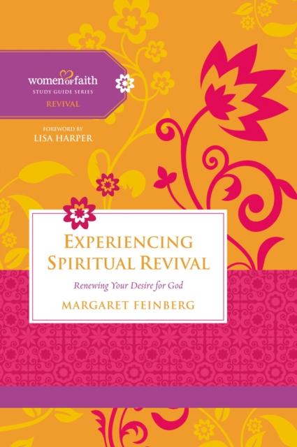 Experiencing Spiritual Revival : Renewing Your Desire for God, Paperback / softback Book