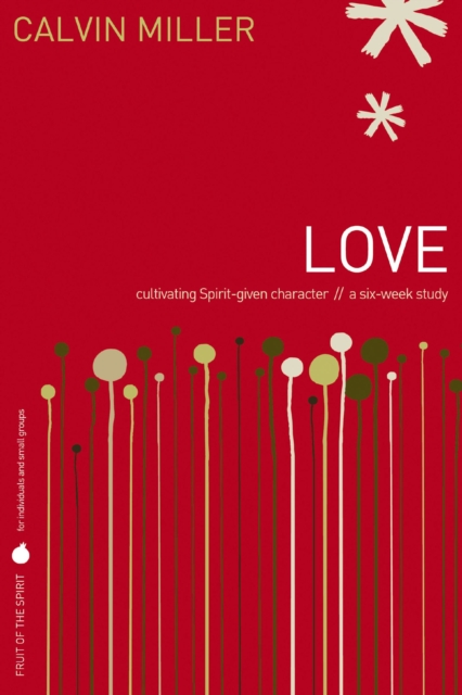 Fruit of the Spirit: Love : Cultivating Spirit-Given Character, EPUB eBook