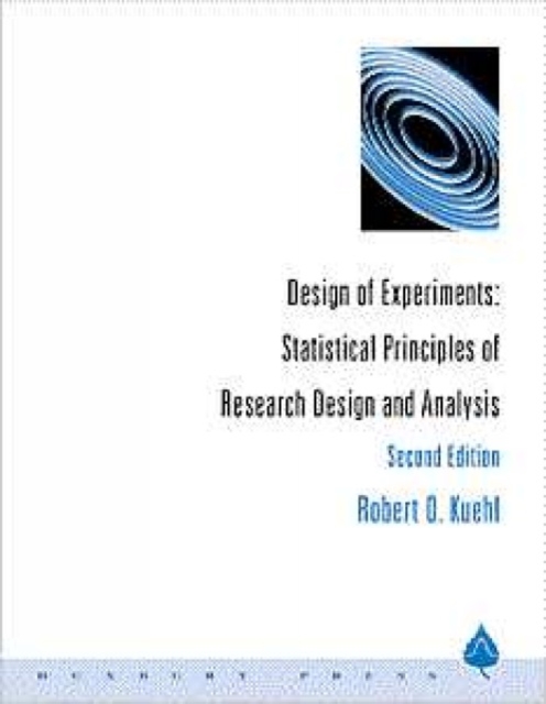 Design of Experiments : Statistical Principles of Research Design and Analysis, Hardback Book
