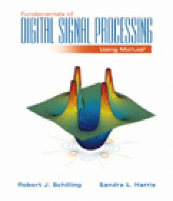 Fundamentals of Digital Signal Processing Using MATLAB (with CD-ROM), Mixed media product Book