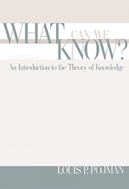 What Can We Know? : An Introduction to the Theory of Knowledge, Paperback Book