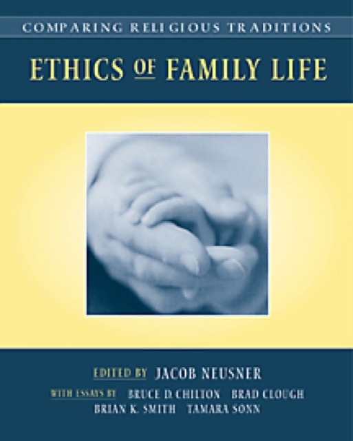 Comparing Religious Traditions : Ethics of Family Life, Volume 1, Paperback Book
