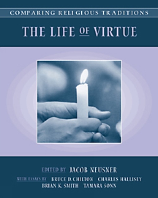 Comparing Religious Traditions : The Life of Virtue, Volume 3, Paperback / softback Book
