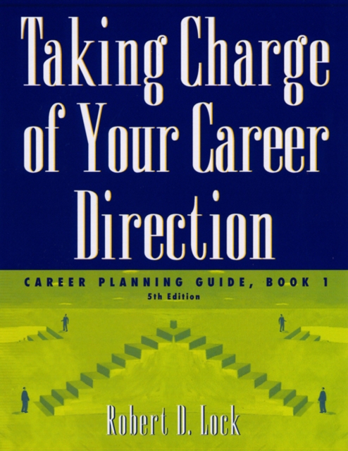 Taking Charge of Your Career Direction : Career Planning Guide, Book 1, Paperback / softback Book