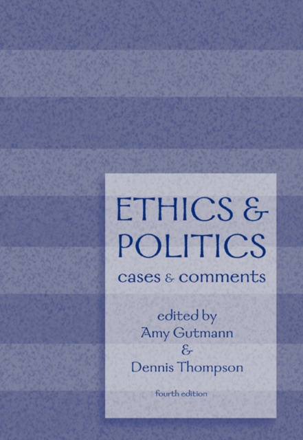 Ethics and Politics : Cases and Comments, Paperback / softback Book