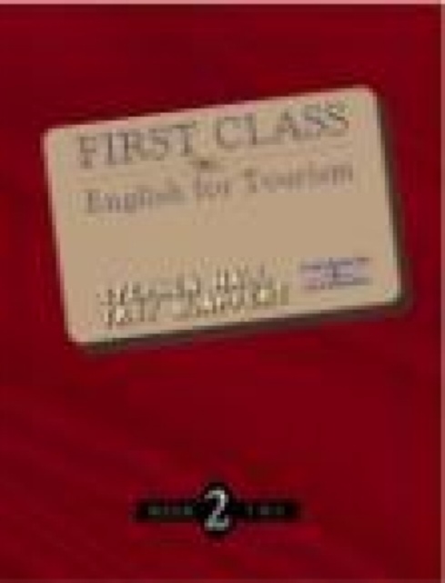 First Class 2 : English for Tourism, Paperback / softback Book