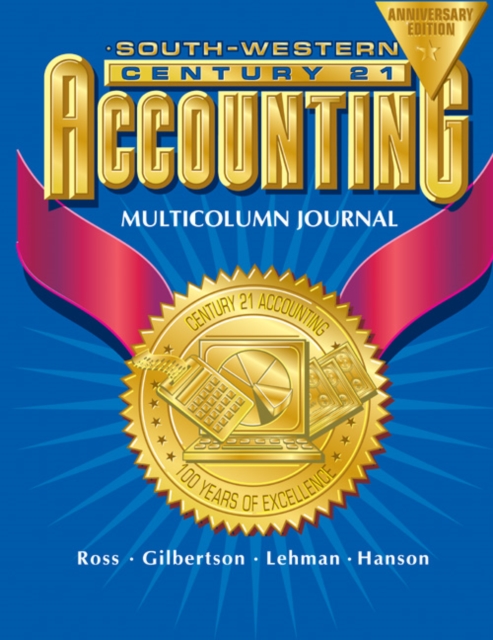 Century 21 Accounting Multicolumn Journal Anniversary Edition, 1st Year Course Chapters 1-26, Hardback Book