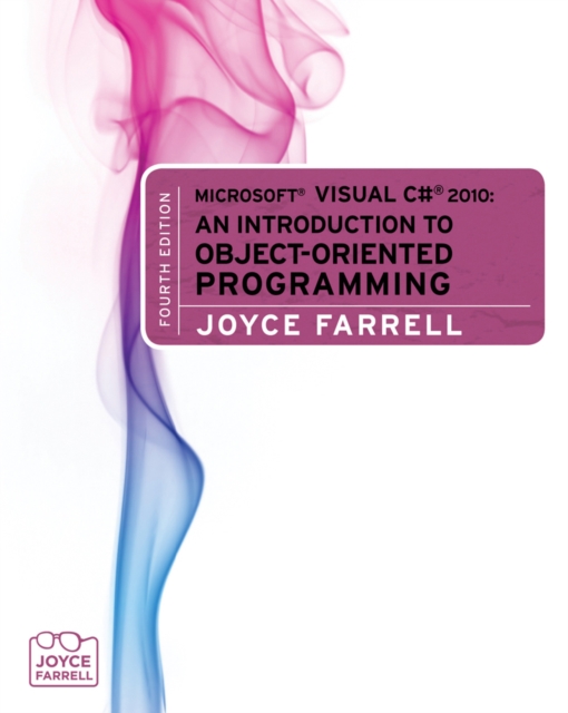 Microsoft? Visual C# 2010 : An Introduction to Object-Oriented Programming, Paperback / softback Book