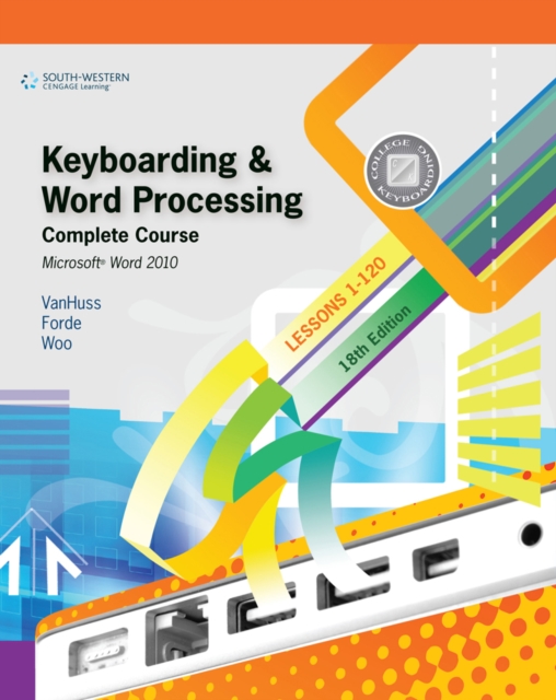 Keyboarding and Word Processing, Complete Course, Lessons 1-120: Microsoft Word 2010, Spiral bound Book