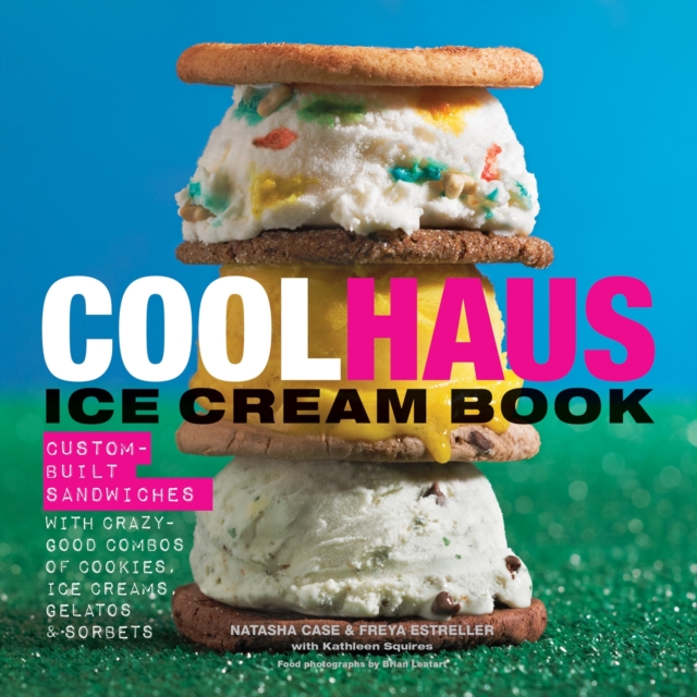 Coolhaus Ice Cream Book, Hardback Book