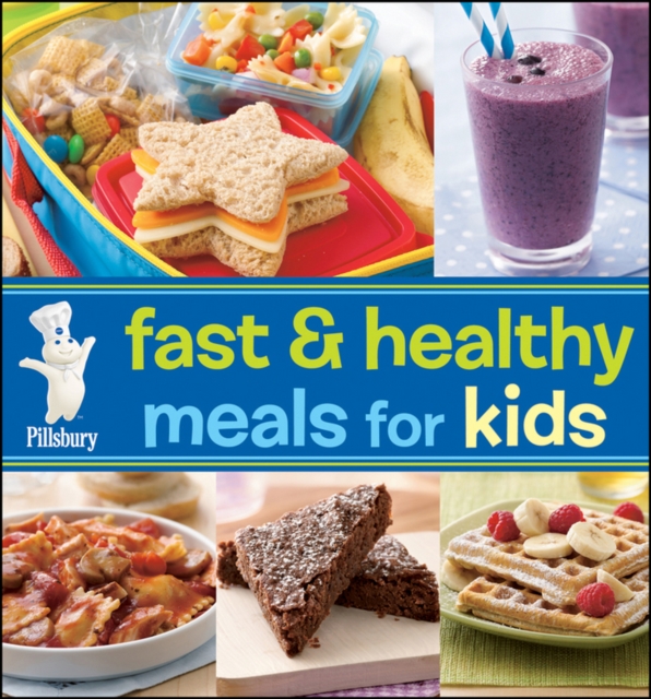 Pillsbury Fast & Healthy Meals For Kids, EPUB eBook