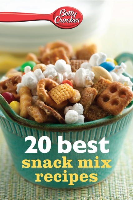 Betty Crocker 20 Best Snack Mix Recipes, EPUB eBook
