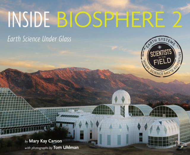 Inside Biosphere 2 : Earth Science Under Glass, EPUB eBook