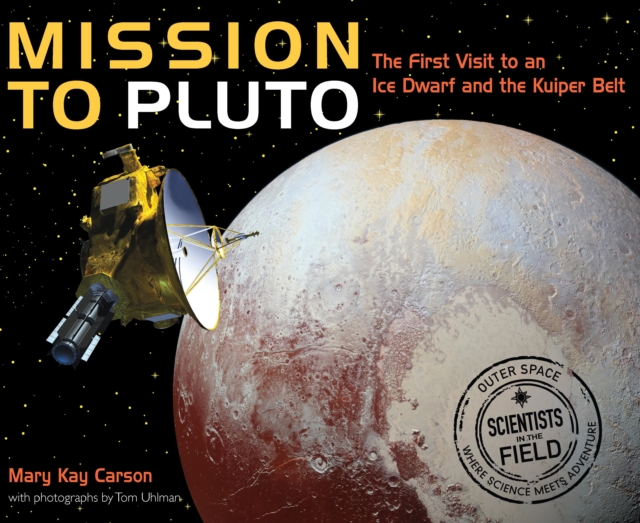 Mission to Pluto : The First Visit to an Ice Dwarf and the Kuiper Belt, EPUB eBook