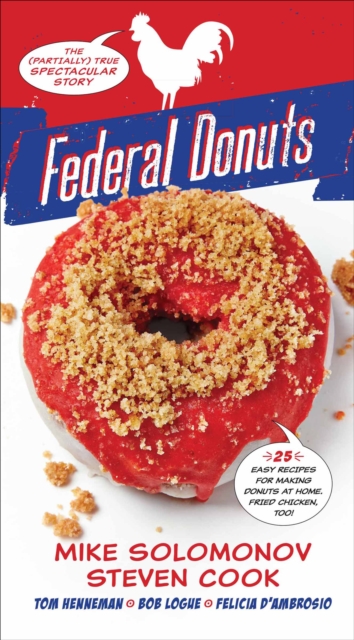 Federal Donuts : The (Partially) True Spectacular Story, EPUB eBook