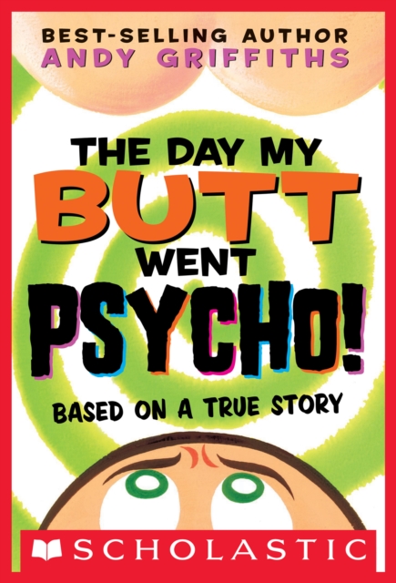The Day My Butt Went Psycho! : Based on a True Story, EPUB eBook
