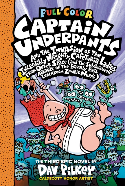 Capt Underpants & the Invasion of the Incredibly Naughty Cafeteria Ladies Colour Edition, Hardback Book