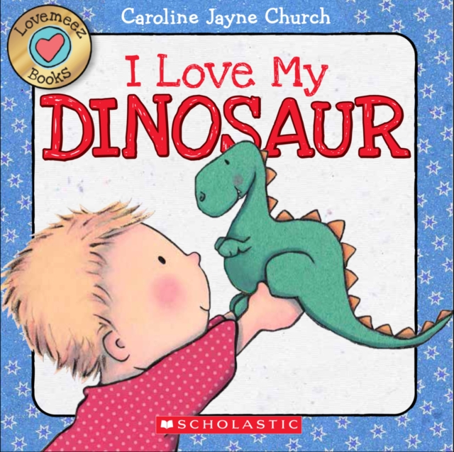 Lovemeez: I Love My Dinosaur, Board book Book
