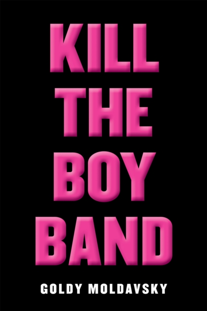 Kill the Boy Band, EPUB eBook
