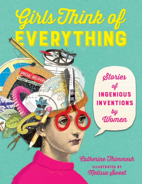 Girls Think of Everything : Stories of Ingenious Inventions by Women, EPUB eBook