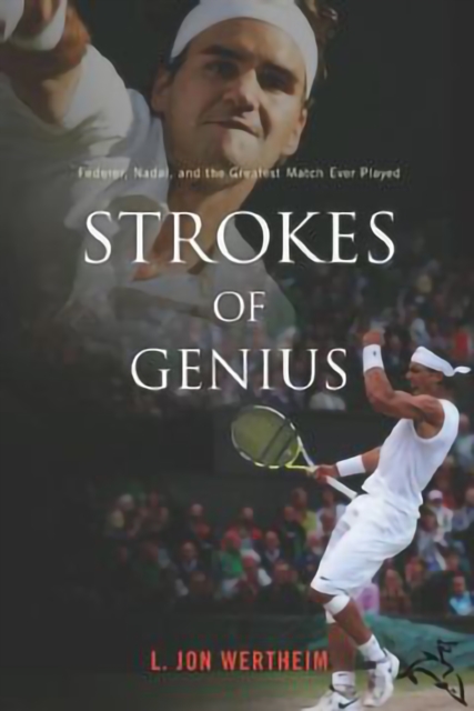 Strokes of Genius : Federer, Nadal, and the Greatest Match Ever Played, EPUB eBook