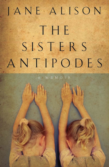 The Sisters Antipodes : A Memoir, EPUB eBook