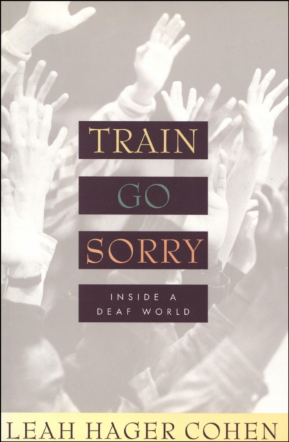 Train Go Sorry : Inside a Deaf World, EPUB eBook
