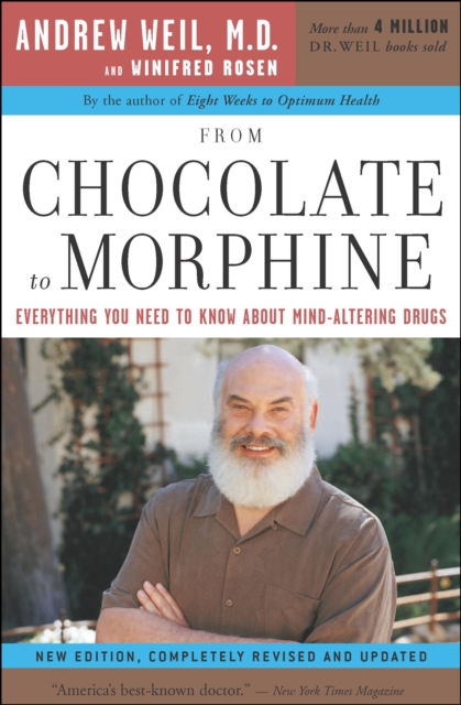 From Chocolate to Morphine : Everything You Need to Know About Mind-Altering Drugs, EPUB eBook