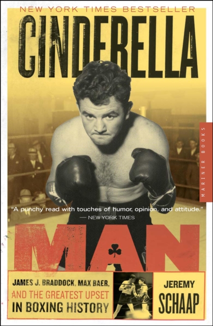 Cinderella Man : James J. Braddock, Max Baer, and the Greatest Upset in Boxing History, EPUB eBook