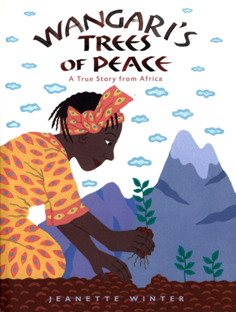 Wangari's Trees of Peace : A True Story from Africa, EPUB eBook