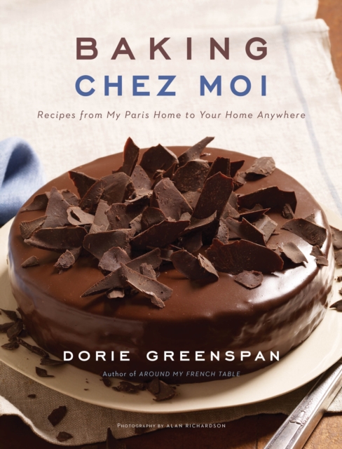 Baking Chez Moi : Recipes from My Paris Home to Your Home Anywhere, EPUB eBook