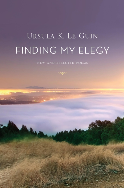 Finding My Elegy : New and Selected Poems, EPUB eBook