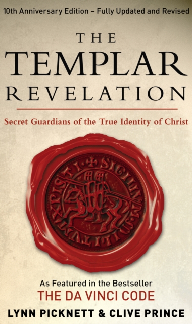 The Templar Revelation : Secret Guardians Of The True Identity Of Christ, Paperback / softback Book
