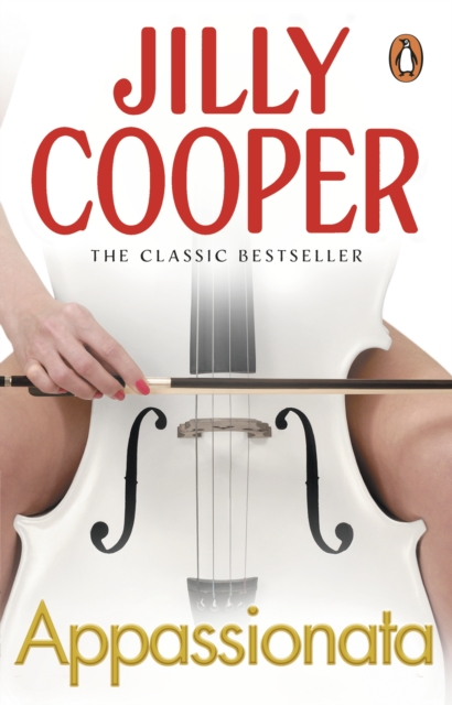 Appassionata : A masterpiece of sex and drama from the Sunday Times bestseller Jilly Cooper, Paperback / softback Book