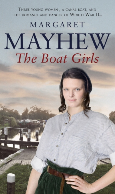 The Boat Girls : An uplifting wartime saga full of friendship and romance..., Paperback / softback Book