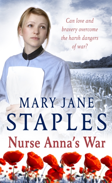 Nurse Anna's War : A captivating and enthralling romantic adventure set in WW1 guaranteed to keep you on the edge of your seat, Paperback / softback Book