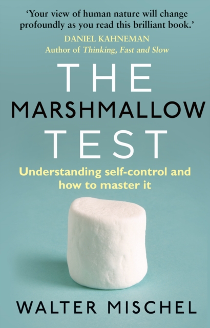 The Marshmallow Test : Understanding Self-control and How To Master It, Paperback / softback Book