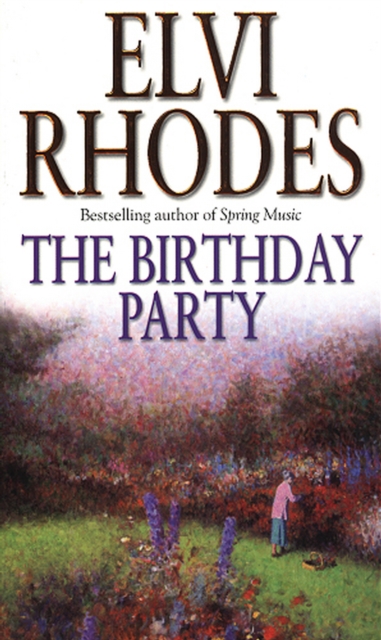 The Birthday Party : a beautifully evocative and enthralling trip down memory lane from multi-million copy seller Elvi Rhodes…, Paperback / softback Book