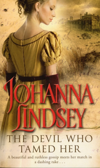 The Devil Who Tamed Her : indulge in this passionate and fiery romance from the #1 New York Times bestselling author Johanna Lindsey, Paperback / softback Book