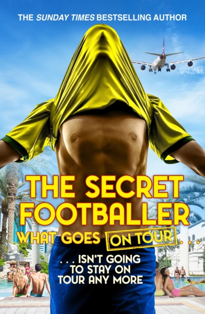 The Secret Footballer: What Goes on Tour, Paperback / softback Book