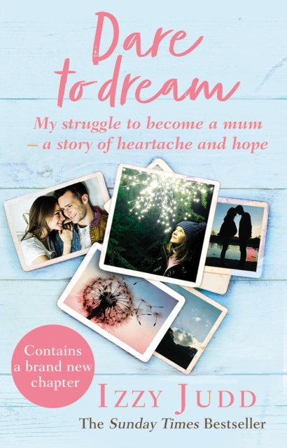 Dare to Dream : My Struggle to Become a Mum - A Story of Heartache and Hope, Paperback / softback Book