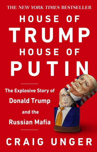 House of Trump, House of Putin : The Untold Story of Donald Trump and the Russian Mafia, Paperback / softback Book