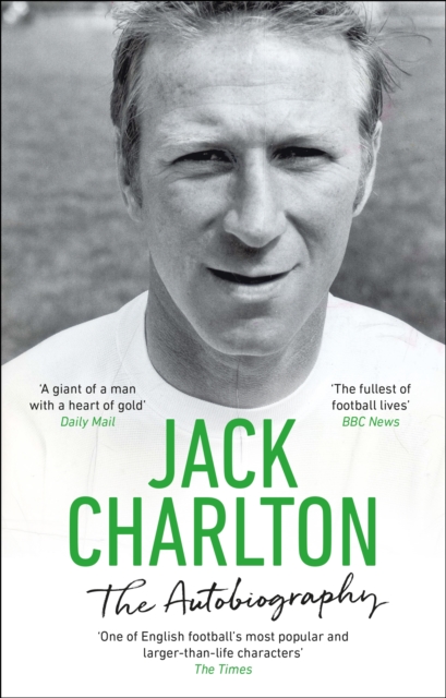 Jack Charlton: The Autobiography, Paperback / softback Book