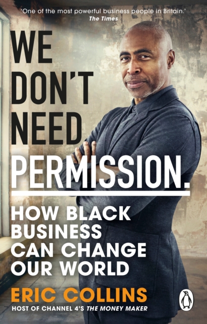We Don't Need Permission : How black business can change our world, Paperback / softback Book