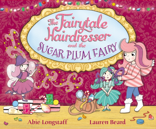 The Fairytale Hairdresser and the Sugar Plum Fairy, Paperback / softback Book