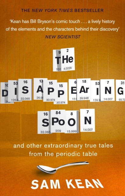 The Disappearing Spoon...and other true tales from the Periodic Table, Paperback / softback Book