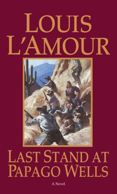 Last Stand at Papago Wells : A Novel, Paperback / softback Book