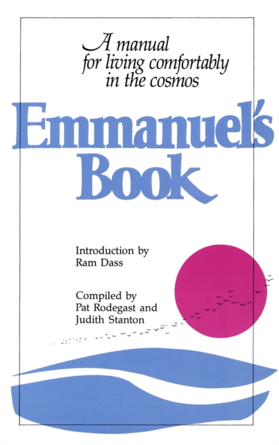 Emmanuel's Book : A Manual for Living Comfortably in the Cosmos, Paperback / softback Book